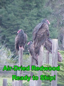 Air-Dried Redwood. Ready to Ship. Air-Dried Redwood. Ready to Ship!