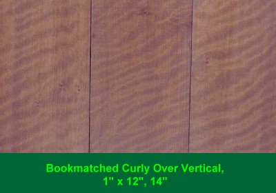Bookmatched curly over vertical, 1 x 12 inch, 1 x 14 inch