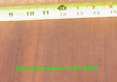 Tight Vertical Grains 2 inches to 22 inch widths